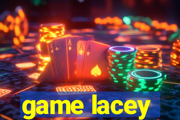 game lacey